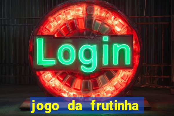 jogo da frutinha para ganhar dinheiro